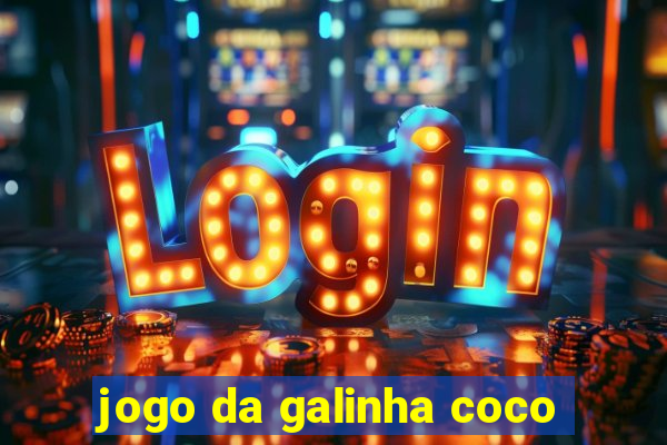 jogo da galinha coco